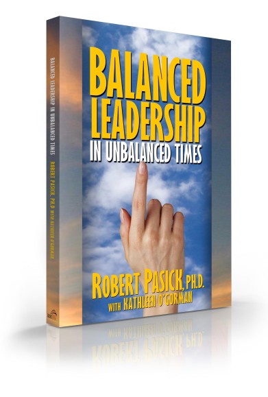 Robert Pasick's book Balanced Leadership in Unbalanced Times
