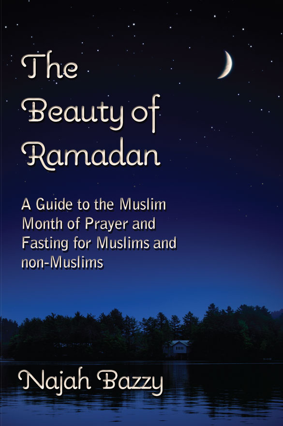 Front cover of "The Beauty of Ramadan" by Najah Bazzy