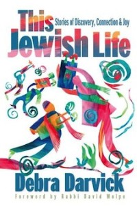 Discover This Jewish Life by Debra Darvick