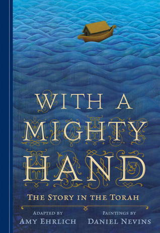 With a Mighty Hand by Amy Ehrlich and Daniel Nevins