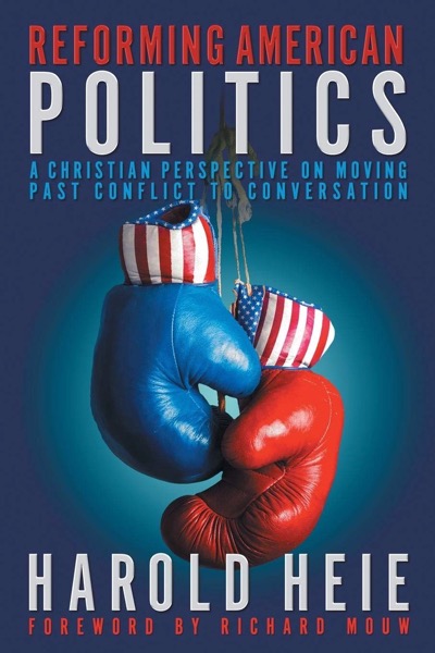 Front cover of Harold Heie's 2019 Reforming American Politics.