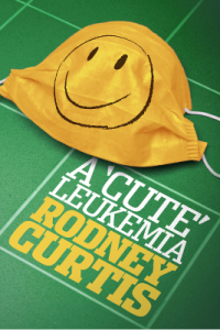 A 'Cute' Leukemia by Rodney Curtis